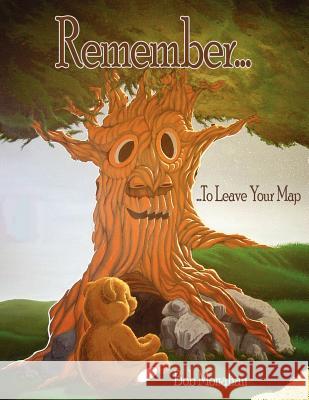 Remember...: ...To Leave Your Map Monahan, Bob 9781425937416 Authorhouse - książka