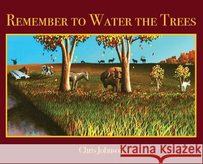 Remember to Water the Trees Chris Johnson 9781950484393 Spring Cedars LLC - książka