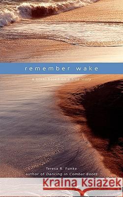 Remember Wake Teresa R. Funke 9781935571087 Bailiwick Press - książka