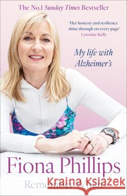Remember When: My life with Alzheimer's Fiona Phillips 9781035074884 Pan Macmillan - książka