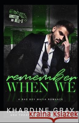 Remember When We: A Bad Boy Mafia Romance Khardine Gray 9798645216177 Independently Published - książka
