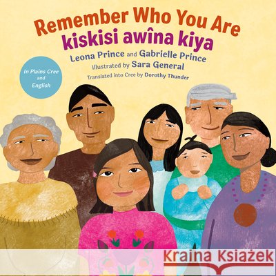 Remember Who You Are / Kiskisi Aw?na Kiya Leona Prince Gabrielle Prince Sara General 9781459844360 Orca Book Publishers - książka