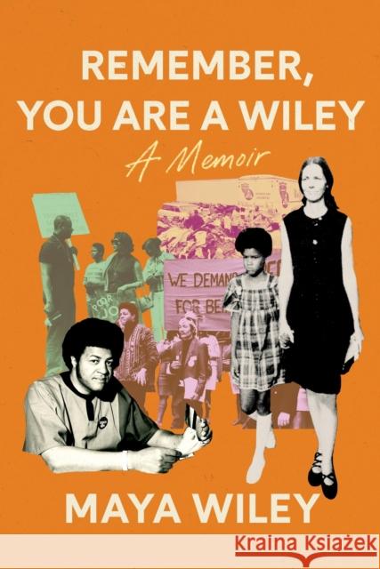 Remember, You Are a Wiley: The Unfinished Fight for the Vote Maya Wiley 9781538739938 Grand Central Publishing - książka