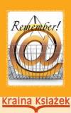 Remember!: Your Simple Solution to Keeping & Organizing Passwords (small size edition) Schultz, V. J. 9781508556152 Createspace