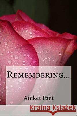 Remembering... Aniket Pant 9781522776222 Createspace Independent Publishing Platform - książka