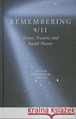 Remembering 9/11: Terror, Trauma and Social Theory Seidler, V. 9781137017680  - książka