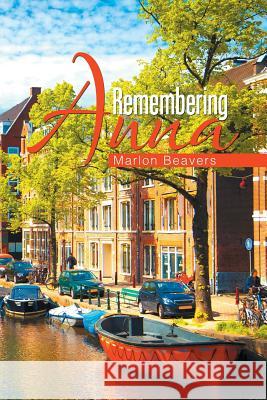 Remembering Anna Marlon Beavers 9781543449532 Xlibris - książka