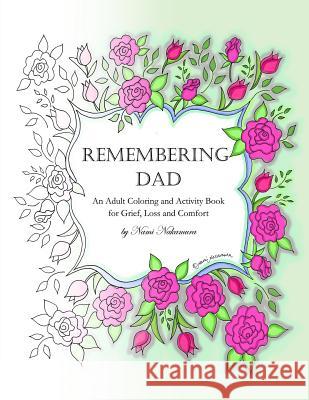 Remembering Dad: An Adult Coloring Book for Grief, Loss and Comfort Nami Nakamura 9781977704993 Createspace Independent Publishing Platform - książka