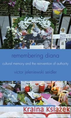 Remembering Diana: Cultural Memory and the Reinvention of Authority Seidler, V. 9780230320260 Palgrave MacMillan - książka