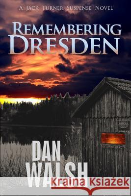 Remembering Dresden Dan Walsh 9780692677216 Bainbridge Press - książka