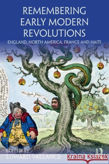 Remembering Early Modern Revolutions: England, North America, France and Haiti Edward Vallance 9781138887701 Routledge - książka