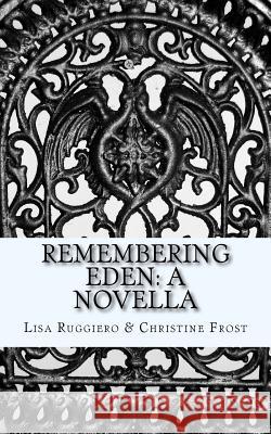 Remembering Eden: A Novella Lisa Ruggiero 9781508424567 Createspace Independent Publishing Platform - książka