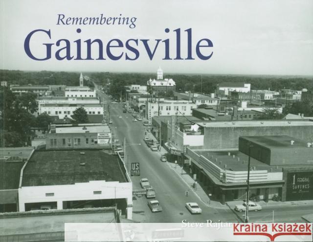 Remembering Gainesville Steven Rajtar 9781596526808 Turner Publishing Company (KY) - książka