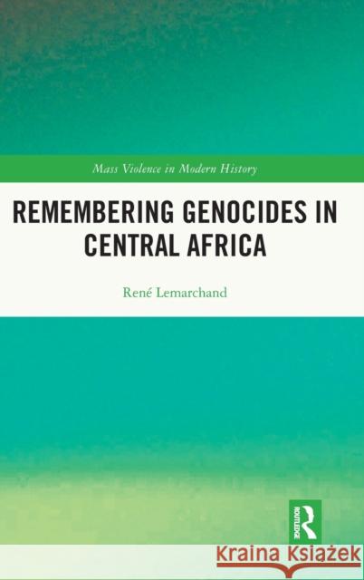 Remembering Genocides in Central Africa Rene Lemarchand 9780367654153 Routledge - książka