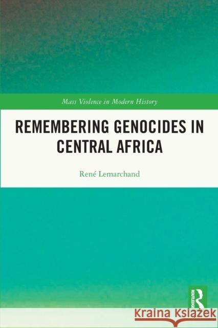 Remembering Genocides in Central Africa Rene Lemarchand 9780367654160 Taylor & Francis Ltd - książka