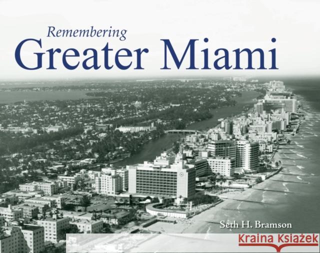 Remembering Greater Miami Seth H. Bramson 9781596526303 Turner Trade - książka