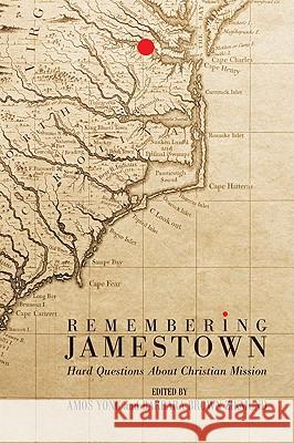 Remembering Jamestown: Hard Questions about Christian Mission Yong, Amos 9781608991969 Pickwick Publications - książka