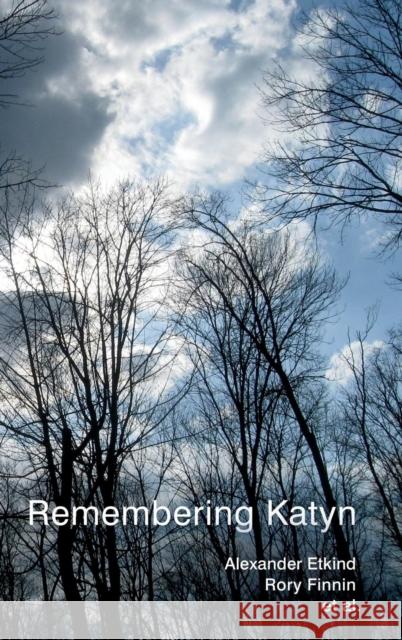 Remembering Katyn Alexander Etkind Rory Finnin Uilleam Blacker 9780745655765 Polity Press - książka