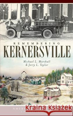 Remembering Kernersville Michael L. Marshall Jerry L. Taylor 9781540225160 History Press Library Editions - książka