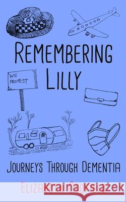 Remembering Lilly: Journeys Through Dementia Elizabeth Oldfield 9781919261317 Elizabeth Oldfield - książka