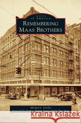 Remembering Maas Brothers Michael J. Lisicky Sandy Freedman 9781531671723 Arcadia Library Editions - książka