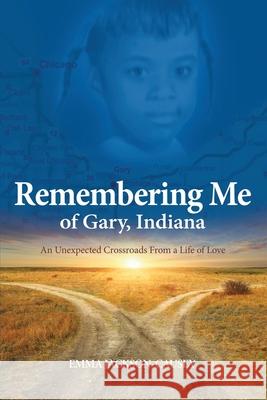 Remembering Me of Gary, Indiana: An Unexpected Crossroads From a Life of Love Emma Jackson-Causey 9781649571632 Dorrance Publishing Co. - książka