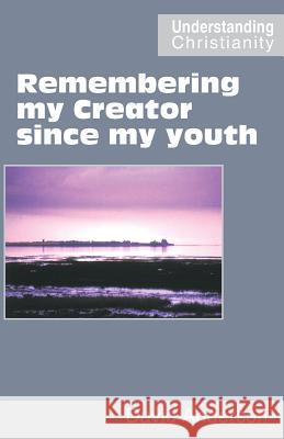 Remembering my Creator since my youth Anderson, David 9780901860934 Scripture Truth Publications - książka