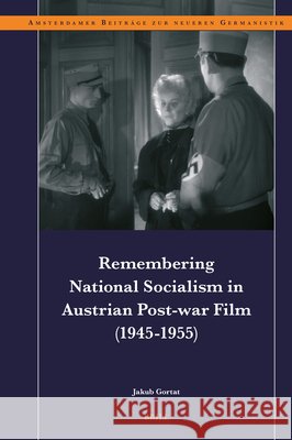 Remembering National Socialism in Austrian Post-War Film (1945-1955) Jakub Gortat 9789004734616 Brill - książka