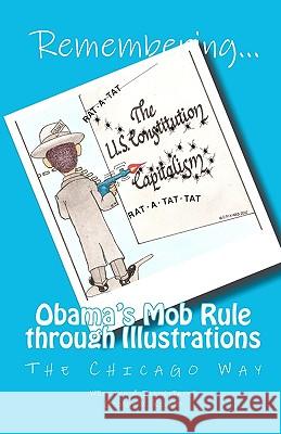 Remembering Obama's Mob Rule through Illustrations: The Chicago Way Conley, Vicki 9781451542950 Createspace - książka