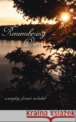 Remembering Olsen: screenplay format included Ziamond, Ferf 9781425916381 Authorhouse - książka