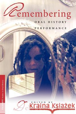 Remembering: Oral History Performance Hall, Jacquelyn Dowd 9781403963475 Palgrave MacMillan - książka