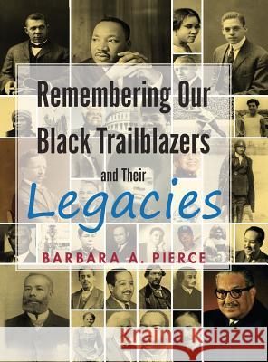 Remembering Our Black Trailblazers and their legacies Pierce, Barbara A. 9781970072082 New Leaf Media, LLC - książka
