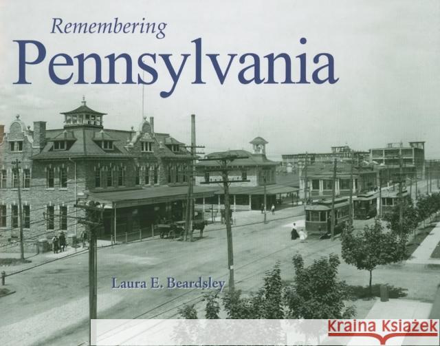 Remembering Pennsylvania Laura Beardsley 9781596527126 Turner Publishing Company (KY) - książka