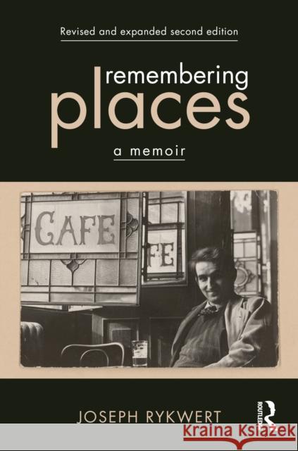 Remembering Places: A Memoir Joseph (University of Pennsylvania, USA) Rykwert 9781041077305 Routledge - książka