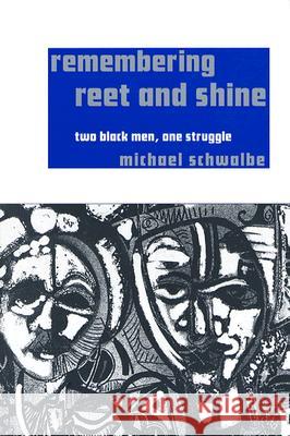 Remembering Reet and Shine: Two Black Men, One Struggle Michael Schwalbe 9781578066759 University Press of Mississippi - książka