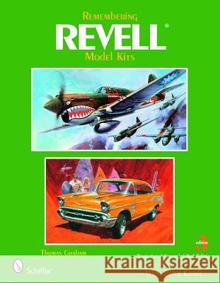 Remembering Revell Model Kits Thomas Graham 9780764329920 SCHIFFER PUBLISHING LTD - książka