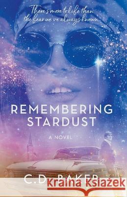 Remembering Stardust Baker C. D. Baker 9798780252092 Independently published - książka