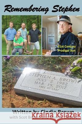 Remembering Stephen Cindie Brown, Scot Brown, Charlie Liebert 9798806496509 Independently Published - książka