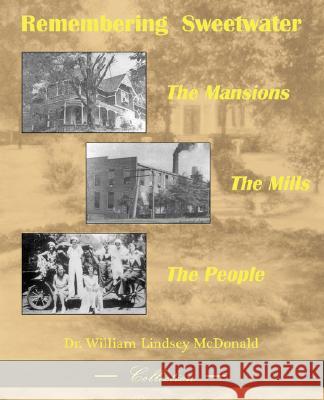 Remembering Sweetwater - The Mansions, the Mills, the People William L. McDonald 9780971994638 Bluewater Publishing - książka