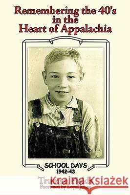 Remembering the 40's: In the Heart of Appalachia Fields, Truman 9781438997827 Authorhouse - książka