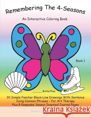 Remembering The 4-Seasons - Book 1: Interactive Coloring and Activity Book for People With Dementia, Alzheimer's, Stroke, Brain Injury and Other Cogni MacLachlan, Bonnie S. 9780997788907 Art.Z Illustrations - książka