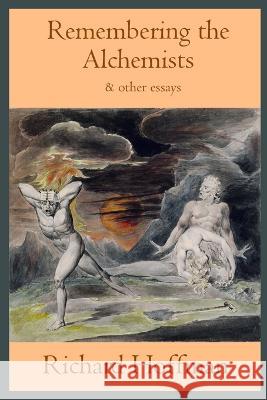 Remembering the Alchemists & other essays Richard Hoffman 9781734517767 Richard Hoffman - książka