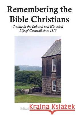 Remembering the Bible Christians Dr Garry Tregidga 9781974546817 Createspace Independent Publishing Platform - książka