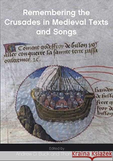 Remembering the Crusades in Medieval Texts and Songs Thomas W. Smith Andrew D. Buck 9781786835048 University of Wales Press - książka