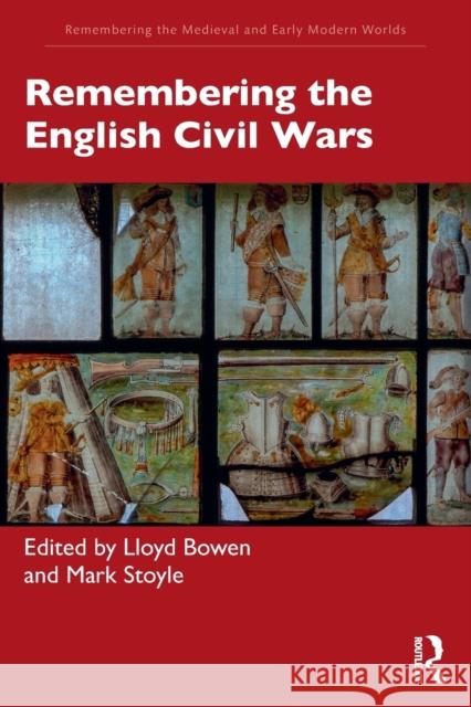 Remembering the English Civil Wars Bowen, Lloyd 9780367467111 Routledge - książka