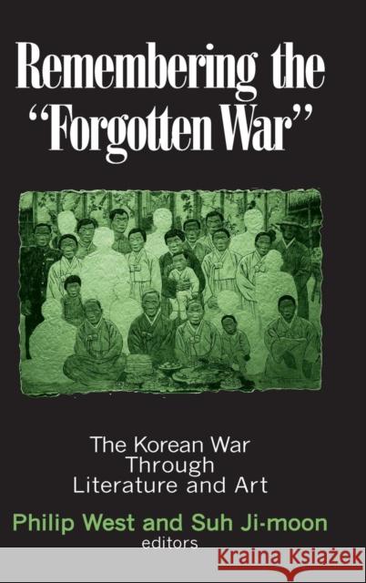Remembering the Forgotten War: The Korean War Through Literature and Art West, Philip 9780765606969 East Gate Book - książka