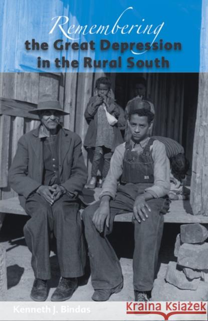 Remembering the Great Depression in the Rural South Kenneth J. Bindas 9780813034478 University Press of Florida - książka