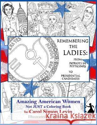 Remembering the Ladies: : From Patriots in Petticoats to Presidential Candidates Carol Simon Levin 9781540549242 Createspace Independent Publishing Platform - książka