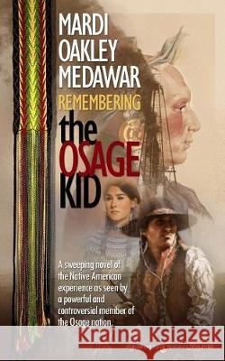 Remembering the Osage Kid Mardi Oakley Medawar 9781612327723 Speaking Volumes - książka