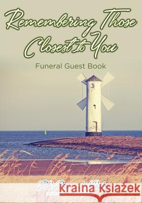 Remembering Those Closest to You, Funeral Guest Book Flash Planners and Notebooks   9781683778073 Traudl Whlke - książka